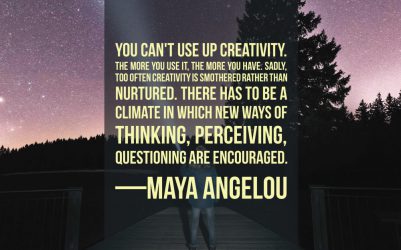 You can’t use up creativity…