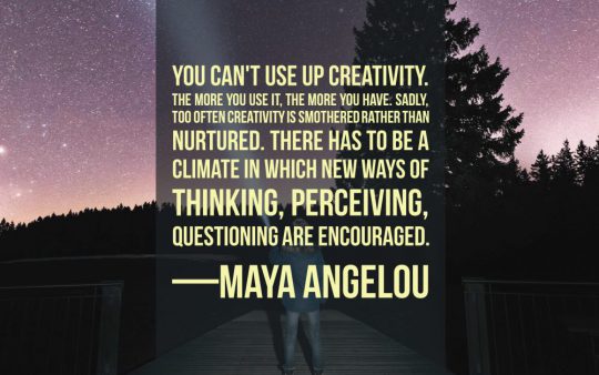 You can’t use up creativity…