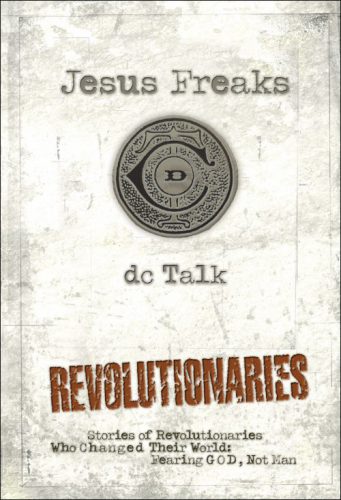 Jesus Freaks: Revolutionaries