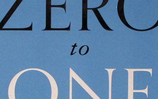 Review: Zero to One by Peter Thiel (with Blake Masters)— Notes on Startups,  or How to Build the Future